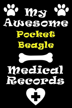 My Pocket Beagle Medical Records Notebook / Journal 6x9 with 120 Pages Keepsake Dog log: for Pocket Beagle lover Vaccinations, Vet Visits, Pertinent ... keepsake Medical Logbook journal notebook