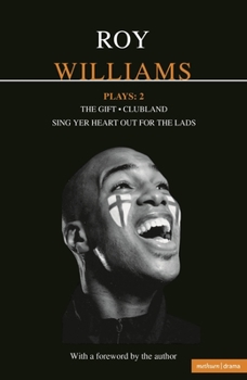 Paperback Williams Plays: 2: Sing Yer Heart Out for the Lads; Clubland; The Gift Book