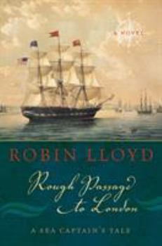 Paperback Rough Passage to London: A Sea Captain's Tale, a Novel Book