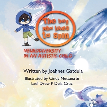 Paperback The boy who likes to spin: Neurodiversity in an Autistic child Book