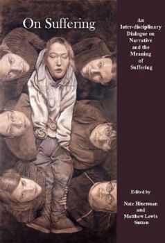 Paperback On Suffering An Inter-Disciplinary Dialogue on Narrative and the Meaning of Suffering Book