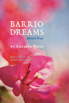 Paperback Barrio Dreams: Selected Plays Book