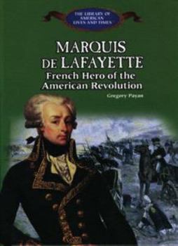 Library Binding Marquis de Lafayette: French Hero of the American Revolution Book