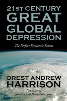 Paperback 21st Century Great Global Depression: The Perfect Economic Storm Book