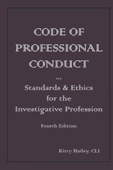 Paperback Code of Professional Conduct: Standards & Ethics for the Investigative Profession Book