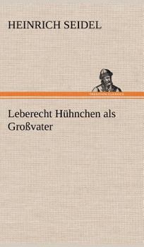 Hardcover Leberecht Huhnchen ALS Grossvater [German] Book