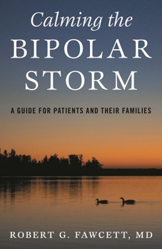 Hardcover Calming the Bipolar Storm: A Guide for Patients and Their Families Book
