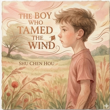 The Boy Who Tamed the Wind: A Gentle Story for English Learning and Emotional Growth (Whispers of Wonder)