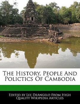 The History, People and Polictics of Cambodi