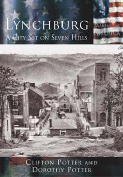 Paperback Lynchburg:: A City Set on Seven Hills Book