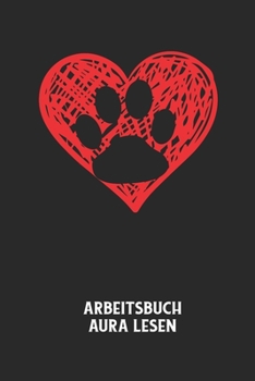 Arbeitsbuch Aura lesen: Arbeitsbuch, um die Aura von anderen Menschen zu lesen und zu bewerten.