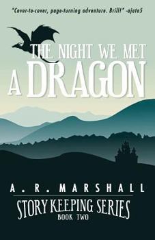The Night We Met a Dragon - Book #2 of the Story Keeping