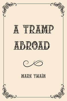 Paperback A Tramp Abroad: Luxurious Edition Book