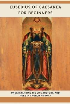 Eusebius of Caesarea for Beginners