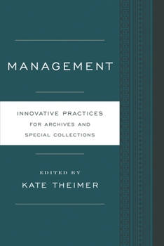 Management: Innovative Practices for Archives and Special Collections - Book  of the Innovative Practices for Archives and Special Collections