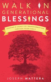 Paperback Walk in Generational Blessings: Leaving a Legacy of Transformation Through Your Family Book