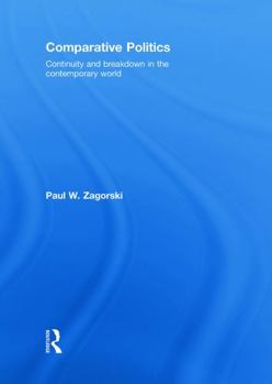 Hardcover Comparative Politics: Continuity and Breakdown in the Contemporary World Book