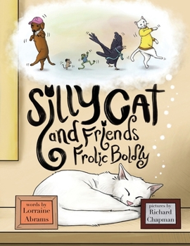 Paperback Silly Cat and Friends Frolic Boldly Book