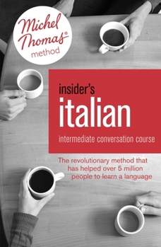 Paperback Insider's Italian: Intermediate Conversation Course (Learn Italian with the Michel Thomas Method): Book, Audio and Interactive Practice Book