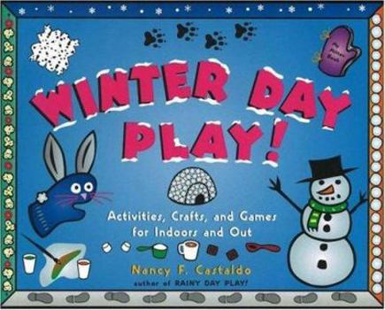 Paperback Winter Day Play!: Activities, Crafts, and Games for Indoors and Out Book