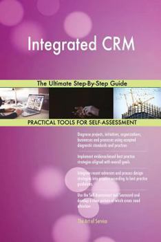 Paperback Integrated CRM The Ultimate Step-By-Step Guide Book