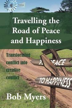 Paperback Travelling the Road of Peace and Happiness: Transforming Conflict Into Creative Conflict Book
