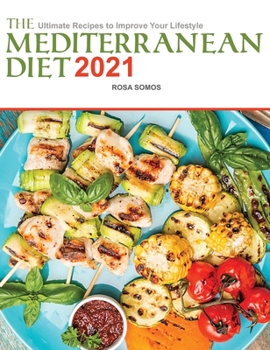 Hardcover The Mediterranean Diet Cookbook 2021: Ultimate Recipes to Improve your Lifestyle Book