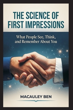 Paperback The Science of First Impressions: What People See, Think, and Remember About You Book