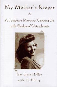 Hardcover My Mother's Keeper: A Daughter's Memoir of Growing Up in the Shadow of Schizophrenia Book