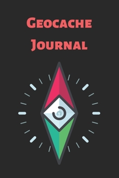 Geocache Journal: Journal to keeping track of your GeoCache Treasure Information, Geocache Journal for girls, Geocache gifts -120 Pages(6x9) Matte Cover Finish