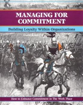 Paperback Managing for Commitment: Building Loyalty Within Organizations Book