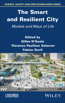 The Smart and Resilient City: Models and Ways of Life