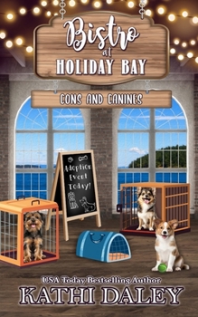 Paperback The Bistro at Holiday Bay: Cons and Canines Book