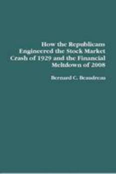 Paperback How the Republicans Engineered the Stock Market Crash of 1929 and the Financial Meltdown of 2008 Book