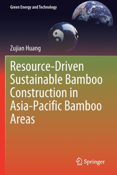 Paperback Resource-Driven Sustainable Bamboo Construction in Asia-Pacific Bamboo Areas Book