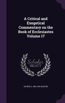 Hardcover A Critical and Exegetical Commentary on the Book of Ecclesiastes Volume 17 Book