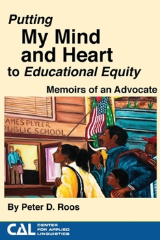 Paperback Putting my Mind and Heart to Educational Equity: Memoirs of an Advocate Book