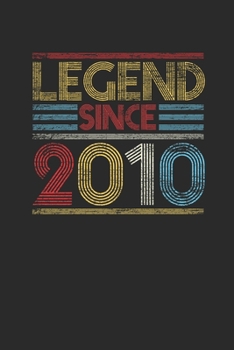 Legend Since 2010: Blank Lined Notebook (6" x 9" - 120 pages) ~ Birthday Themed Notebook for Daily Journal, Diary, and Gift