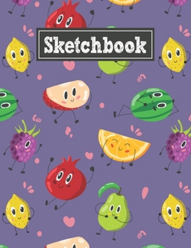 Paperback Sketchbook: 8.5 x 11 Notebook for Creative Drawing and Sketching Activities with Funny Fruits Themed Cover Design Book