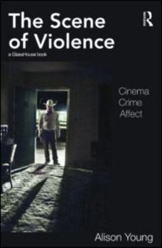 Paperback The Scene of Violence: Cinema, Crime, Affect Book