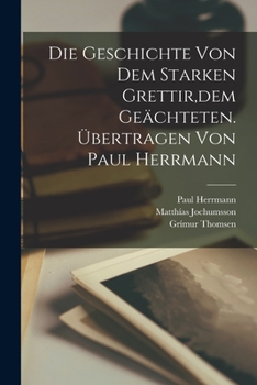 Die Geschichte von dem starken Grettir, dem Geächteten