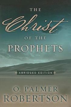 Paperback The Christ of the Prophets: Abridged Edition Book