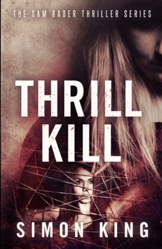 Paperback Thrill Kill: The Sam Rader Thriller Series Book