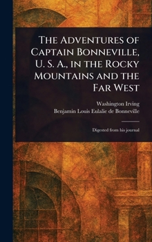 Hardcover The Adventures of Captain Bonneville, U. S. A., in the Rocky Mountains and the Far West Book