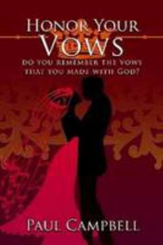 Paperback HONOR YOUR VOWS: DO YOU REMEMBER THE VOWS THAT YOU MADE WITH GOD? Book