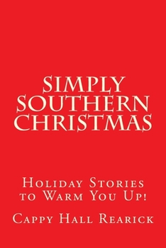 Paperback Simply Southern Christmas: Holiday Stories to Warm You Up! Book