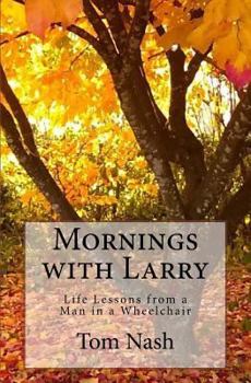 Paperback Mornings with Larry: Life Lessons from a Man in a Wheelchair Book