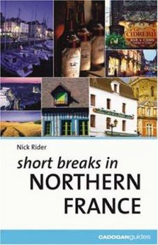 Paperback Cadogan Guide Short Breaks in Northern France Book