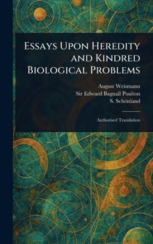 Essays Upon Heredity and Kindred Biological Problems