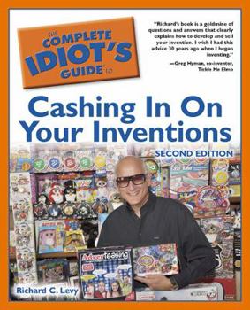 Paperback The Complete Idiot's Guide to Cashing in on Your Inventions Book